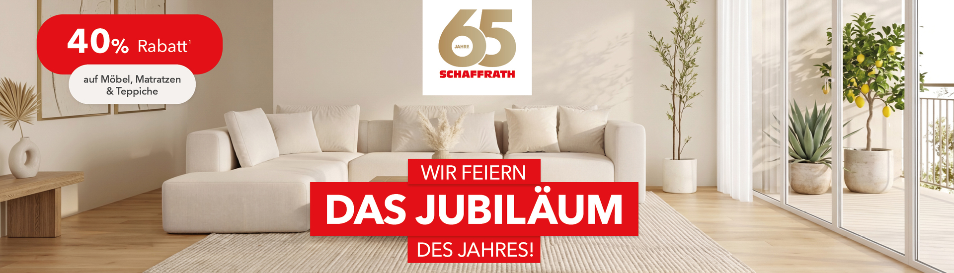 M&ouml;bel zum Jubil&auml;umspreis &ndash; 65 Jahre Schaffrath, 44 % Rabatt auf M&ouml;bel, Matratzen und Teppiche