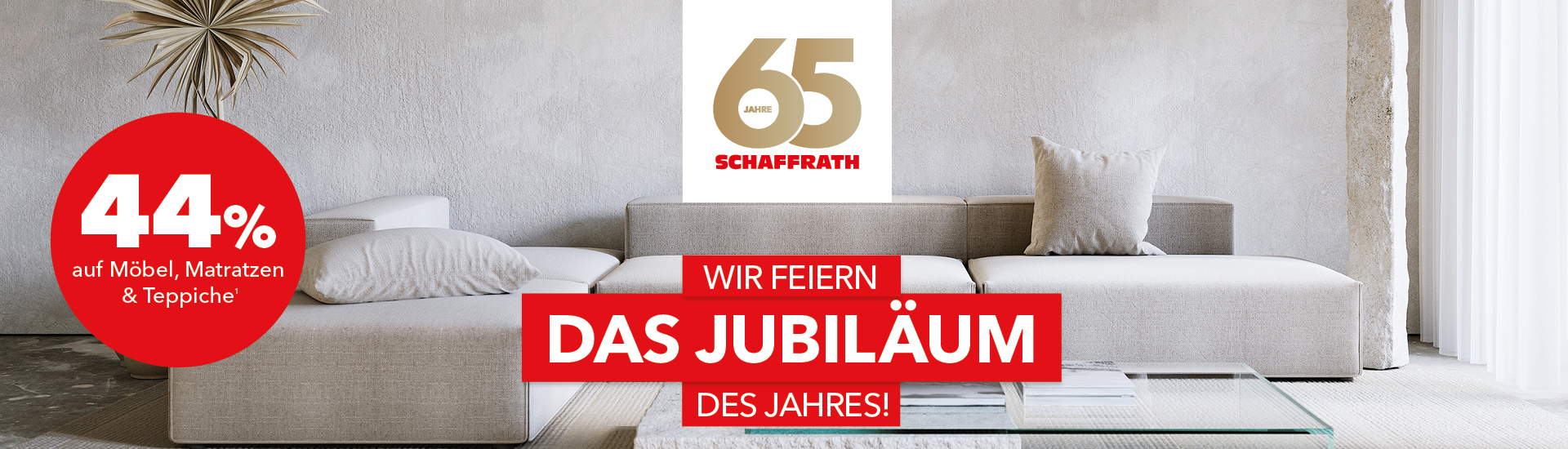 M&ouml;bel zum Jubil&auml;umspreis &ndash; 65 Jahre Schaffrath, 44 % Rabatt auf M&ouml;bel, Matratzen und Teppiche