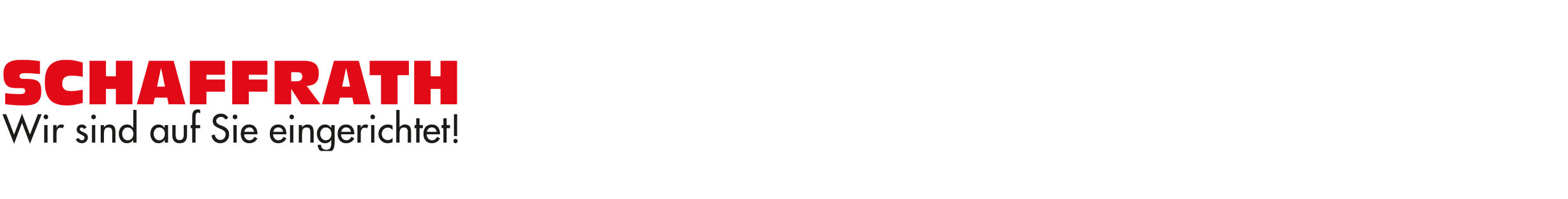 Schaffrath, wir sind auf Sie eingerichtet