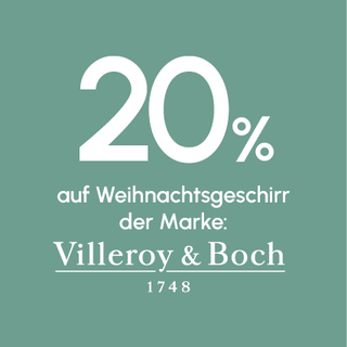 20 % auf Weihnachtsgeschirr  der Marke Villeroy & Boch