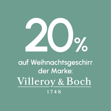 20 % auf Weihnachtsgeschirr  der Marke Villeroy & Boch