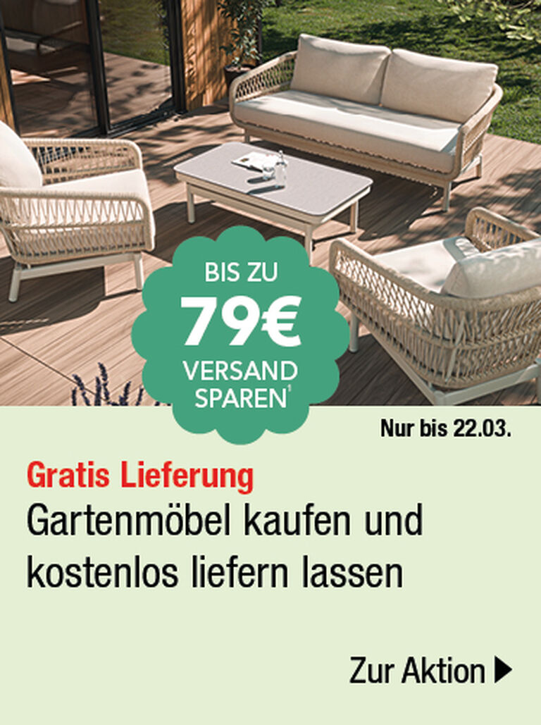 Gratis Versand ab 399&euro; Einkaufswert auf Gartenm&ouml;bel, Bis zu 79&euro; Versand sparen