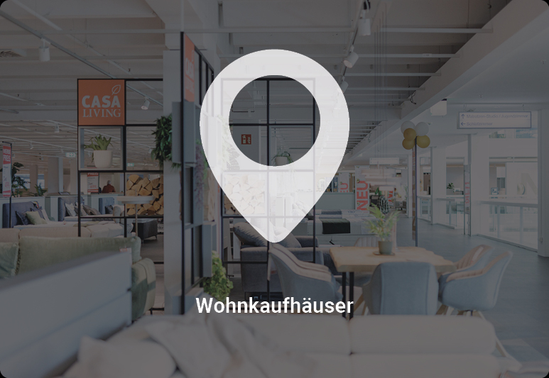 Unsere Wohnkaufhäuser & Möbelhäuser