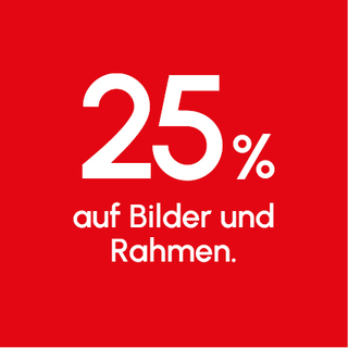 25 % auf Bilder und  Rahmen