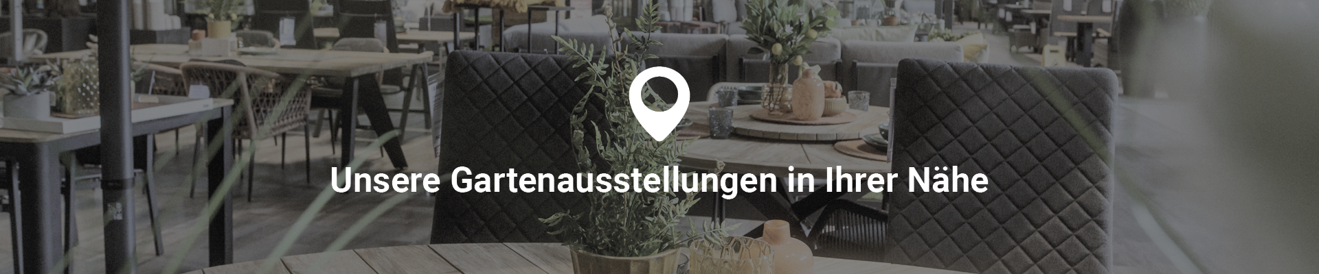 Unsere Gartenausstellungen in Ihrer N&auml;he