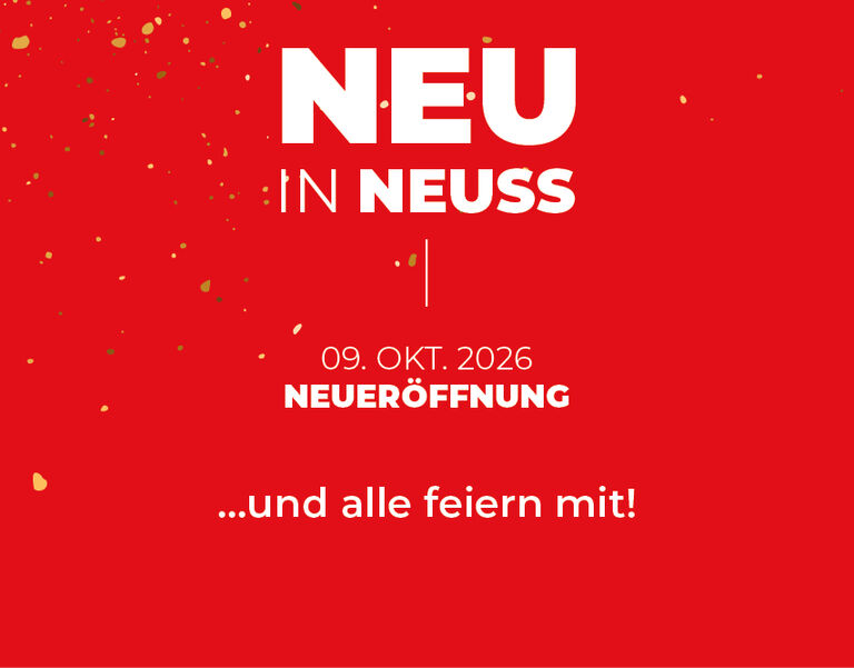 Neuer&ouml;ffnung in Neuss und alle feiern mit!