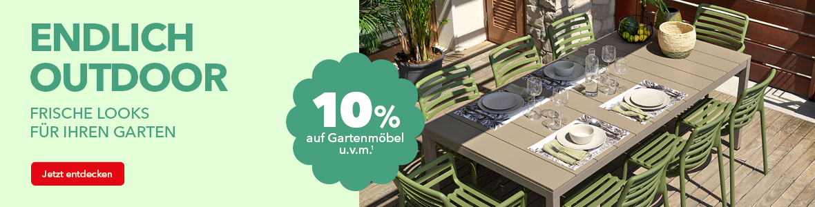 10% Rabatt auf Gartenm&ouml;bel sowie unsere Erg&auml;nzungssortimente&nbsp;Haushalt, Leuchten, Textilien, Wohnaccessoires, Teppiche