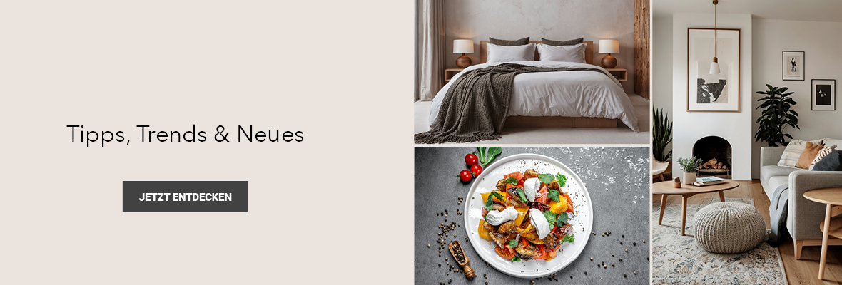 Einrichtungstipps, Trends, Rezepte, DIYs & Produktneuheiten